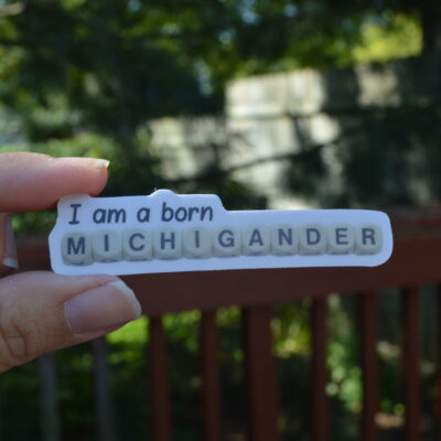 Decal “I am a born MICHGANDER”